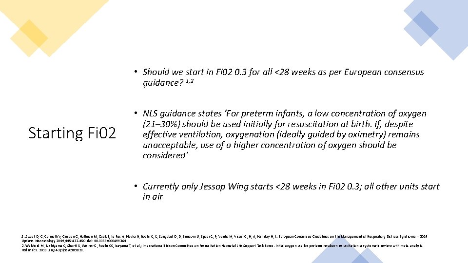  • Should we start in Fi 02 0. 3 for all <28 weeks