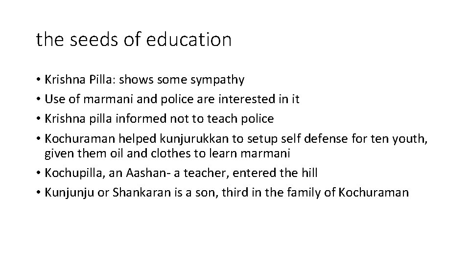 the seeds of education • Krishna Pilla: shows some sympathy • Use of marmani