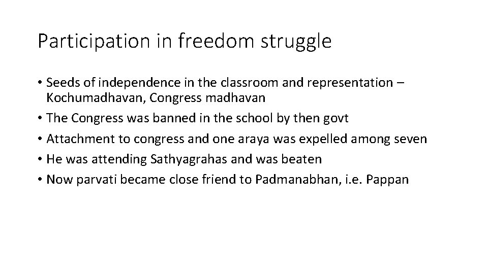 Participation in freedom struggle • Seeds of independence in the classroom and representation –