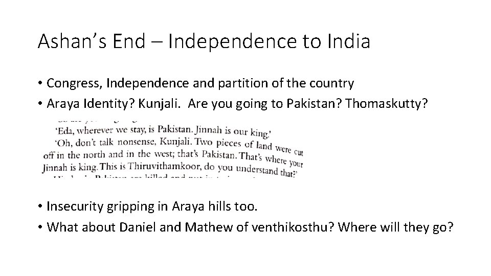 Ashan’s End – Independence to India • Congress, Independence and partition of the country