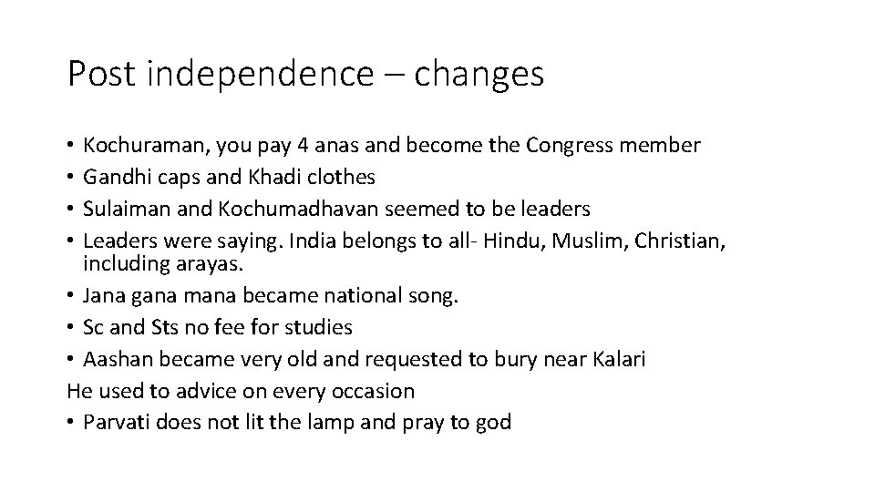 Post independence – changes Kochuraman, you pay 4 anas and become the Congress member