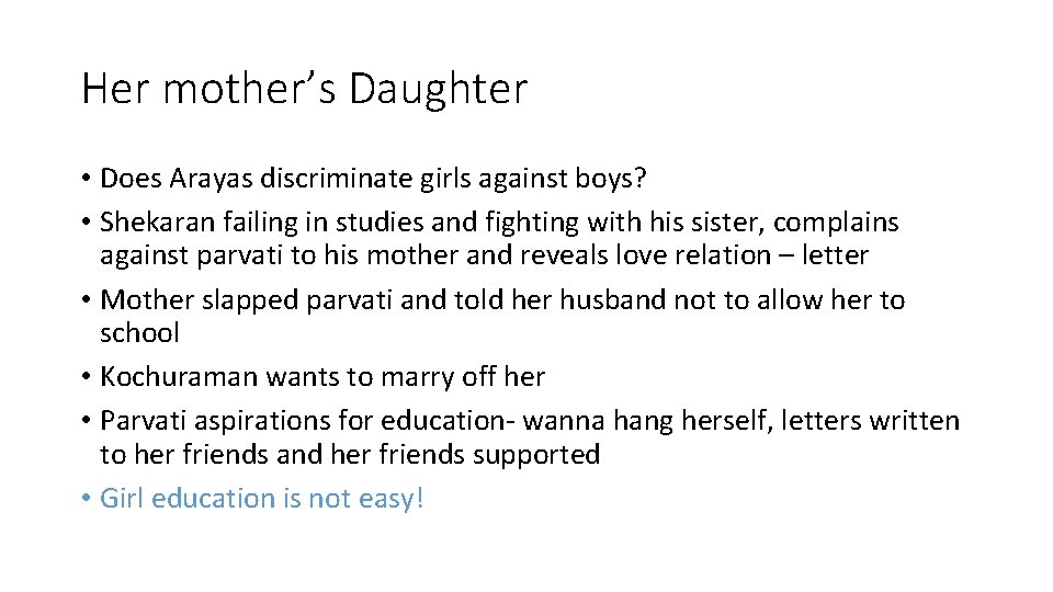 Her mother’s Daughter • Does Arayas discriminate girls against boys? • Shekaran failing in