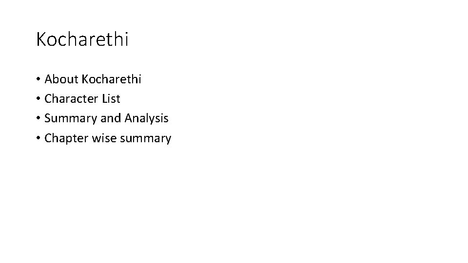 Kocharethi • About Kocharethi • Character List • Summary and Analysis • Chapter wise