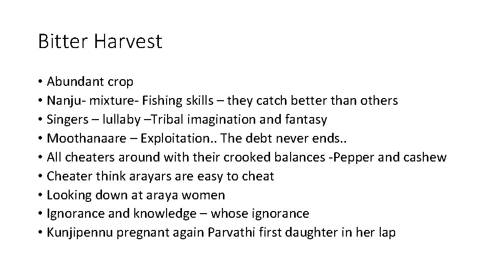 Bitter Harvest • Abundant crop • Nanju- mixture- Fishing skills – they catch better