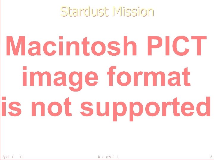 Stardust Mission April 18, 2006 Astronomy 2010 26 