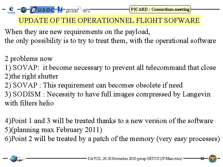 PICARD : Consortium meeting UPDATE OF THE OPERATIONNEL FLIGHT SOFWARE When they are new