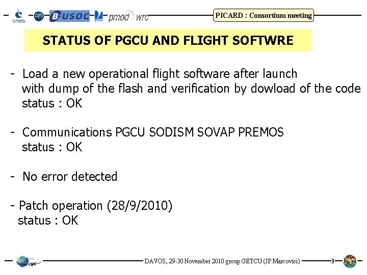 PICARD : Consortium meeting STATUS OF PGCU AND FLIGHT SOFTWRE - Load a new