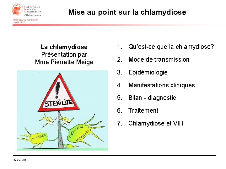 Mise au point sur la chlamydiose La chlamydiose Présentation par Mme Pierrette Meige 1.