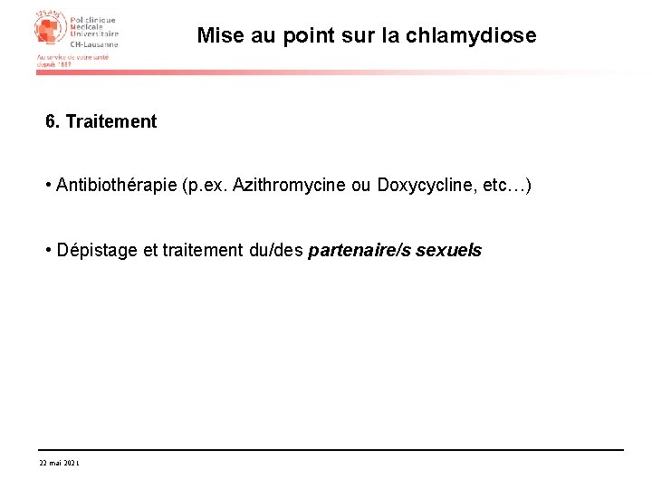 Mise au point sur la chlamydiose 6. Traitement • Antibiothérapie (p. ex. Azithromycine ou