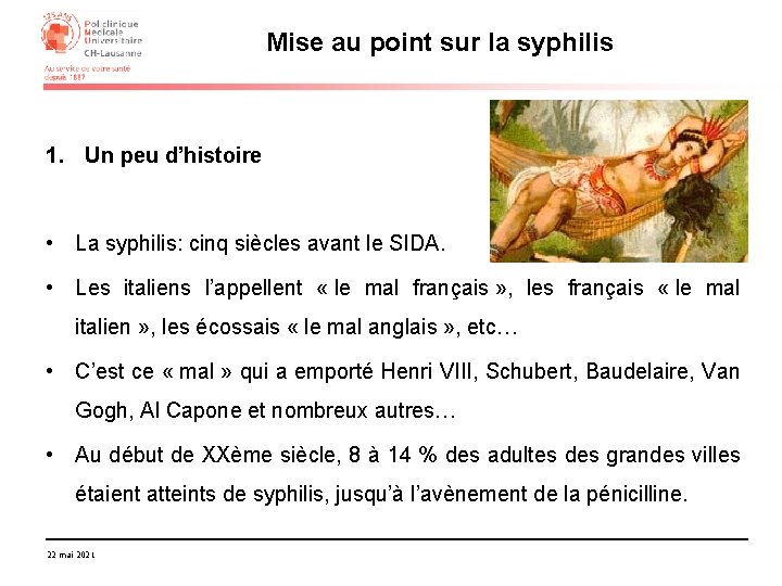 Mise au point sur la syphilis 1. Un peu d’histoire • La syphilis: cinq