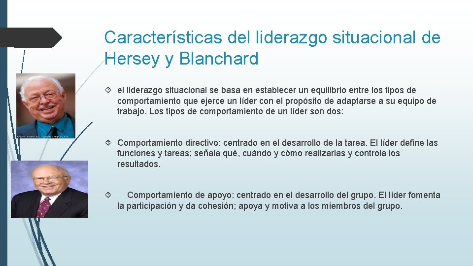 Características del liderazgo situacional de Hersey y Blanchard el liderazgo situacional se basa en