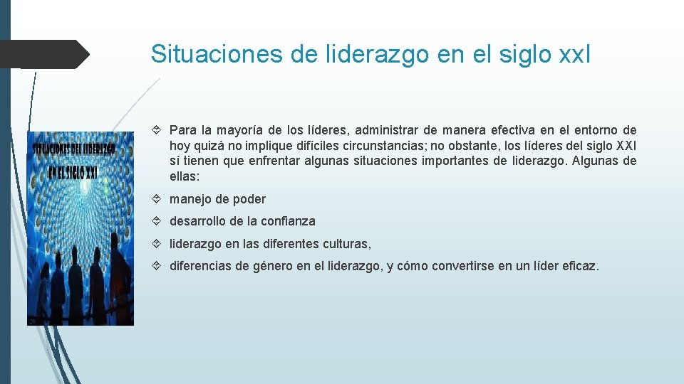 Situaciones de liderazgo en el siglo xx. I Para la mayoría de los líderes,