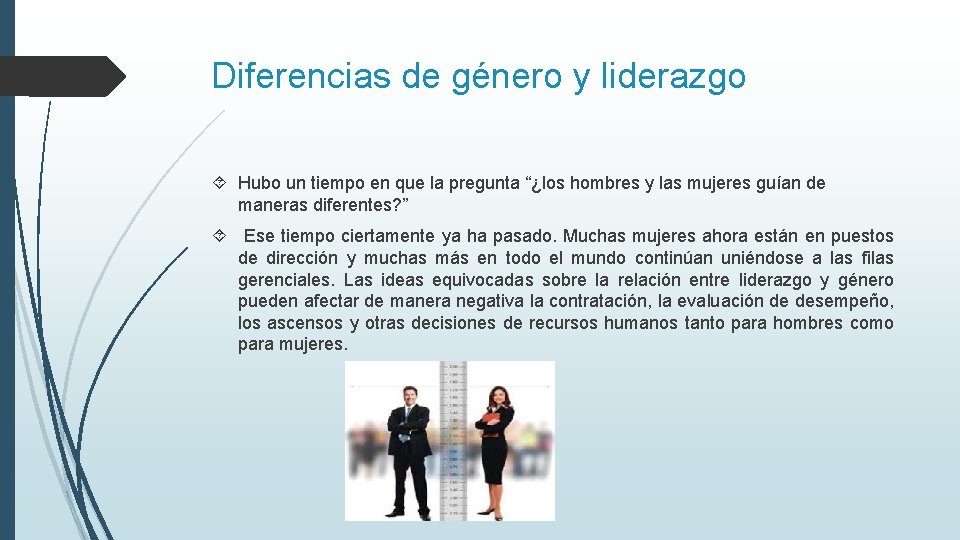 Diferencias de género y liderazgo Hubo un tiempo en que la pregunta “¿los hombres