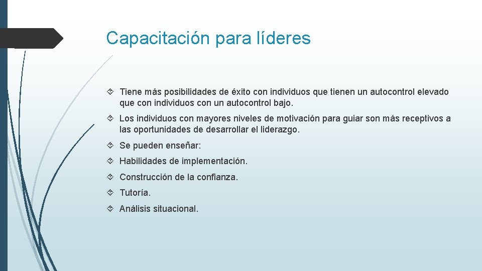 Capacitación para líderes Tiene más posibilidades de éxito con individuos que tienen un autocontrol