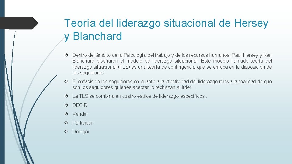 Teoría del liderazgo situacional de Hersey y Blanchard Dentro del ámbito de la Psicología