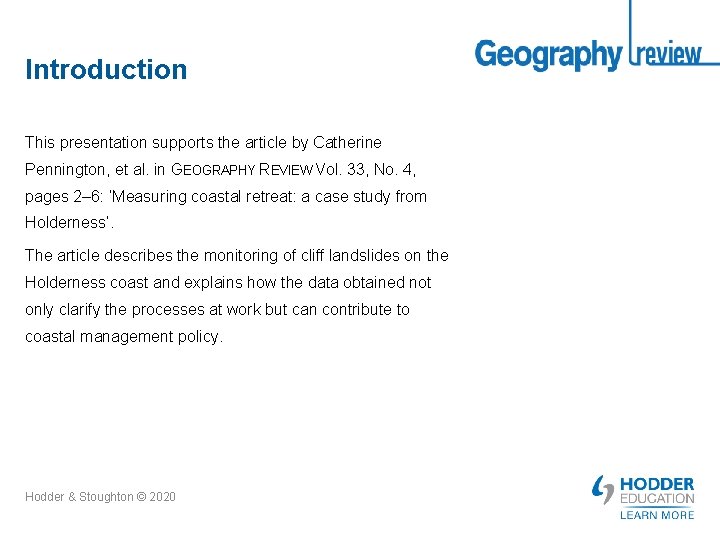 Introduction This presentation supports the article by Catherine Pennington, et al. in GEOGRAPHY REVIEW