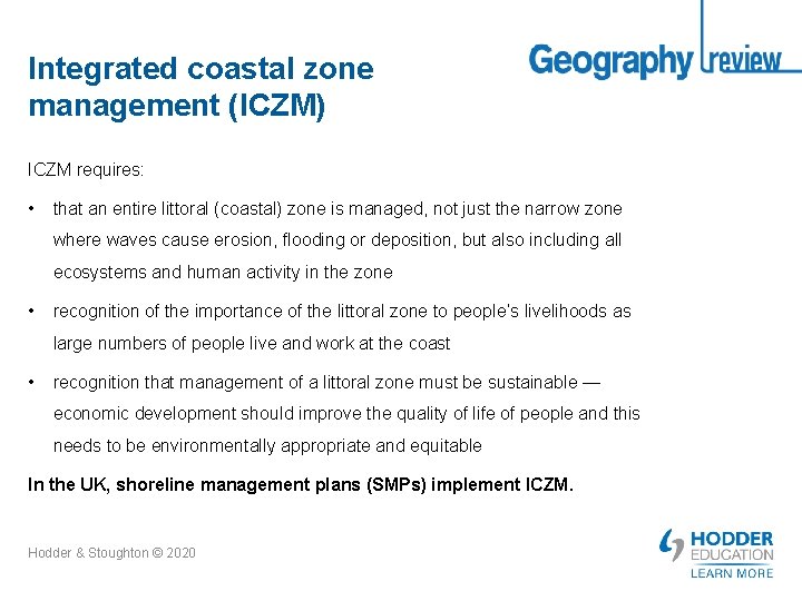 Integrated coastal zone management (ICZM) ICZM requires: • that an entire littoral (coastal) zone