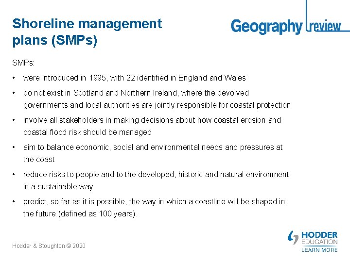 Shoreline management plans (SMPs) SMPs: • were introduced in 1995, with 22 identified in