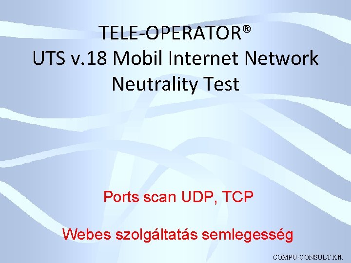 TELE-OPERATOR® UTS v. 18 Mobil Internet Network Neutrality Test Ports scan UDP, TCP Webes