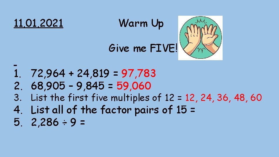 11. 01. 2021 Warm Up Give me FIVE! 1. 72, 964 + 24, 819