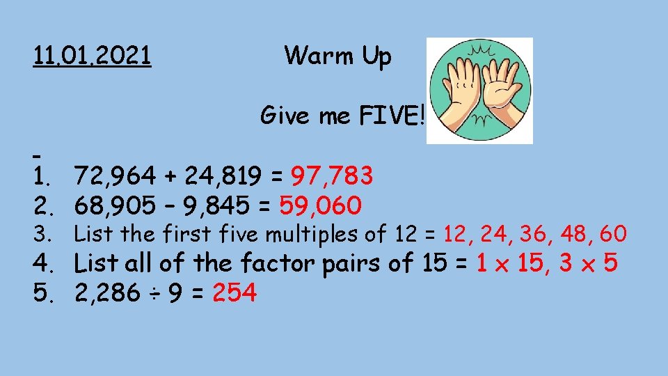 11. 01. 2021 Warm Up Give me FIVE! 1. 72, 964 + 24, 819