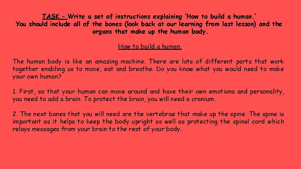 TASK – Write a set of instructions explaining ‘How to build a human. ’