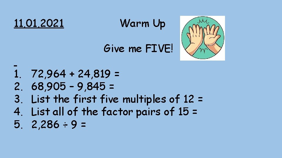 11. 01. 2021 Warm Up Give me FIVE! 1. 2. 3. 4. 5. 72,