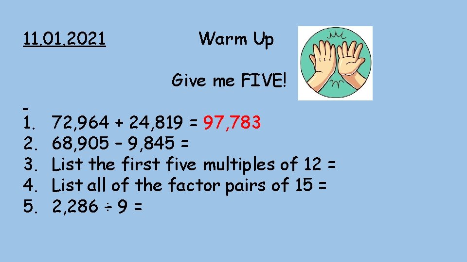 11. 01. 2021 Warm Up Give me FIVE! 1. 2. 3. 4. 5. 72,