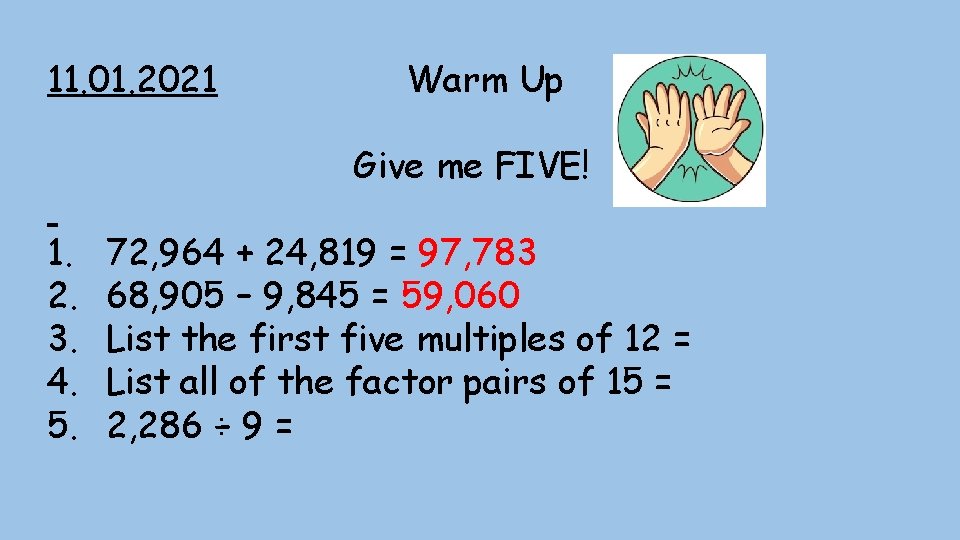 11. 01. 2021 Warm Up Give me FIVE! 1. 2. 3. 4. 5. 72,