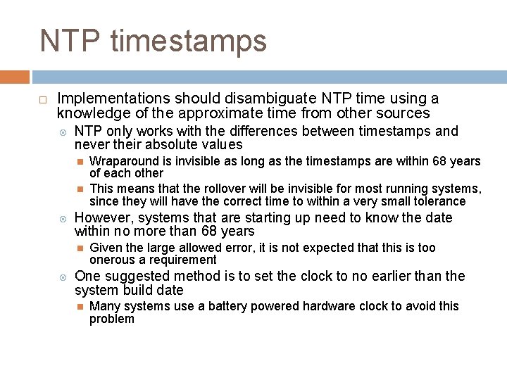 NTP timestamps Implementations should disambiguate NTP time using a knowledge of the approximate time