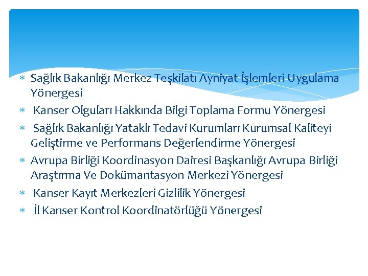  Sağlık Bakanlığı Merkez Teşkilatı Ayniyat İşlemleri Uygulama Yönergesi Kanser Olguları Hakkında Bilgi Toplama
