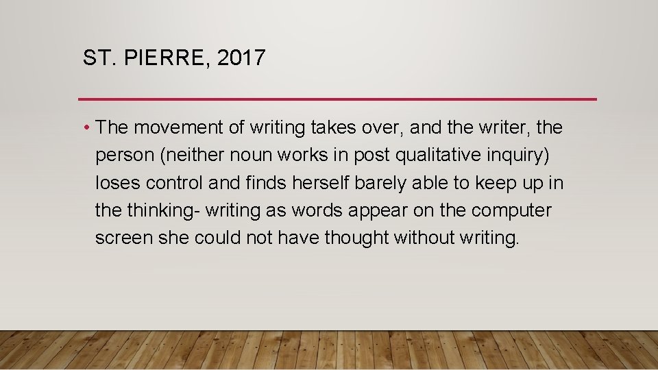 ST. PIERRE, 2017 • The movement of writing takes over, and the writer, the