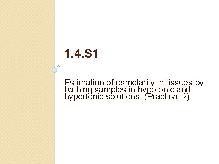 1. 4. S 1 Estimation of osmolarity in tissues by bathing samples in hypotonic