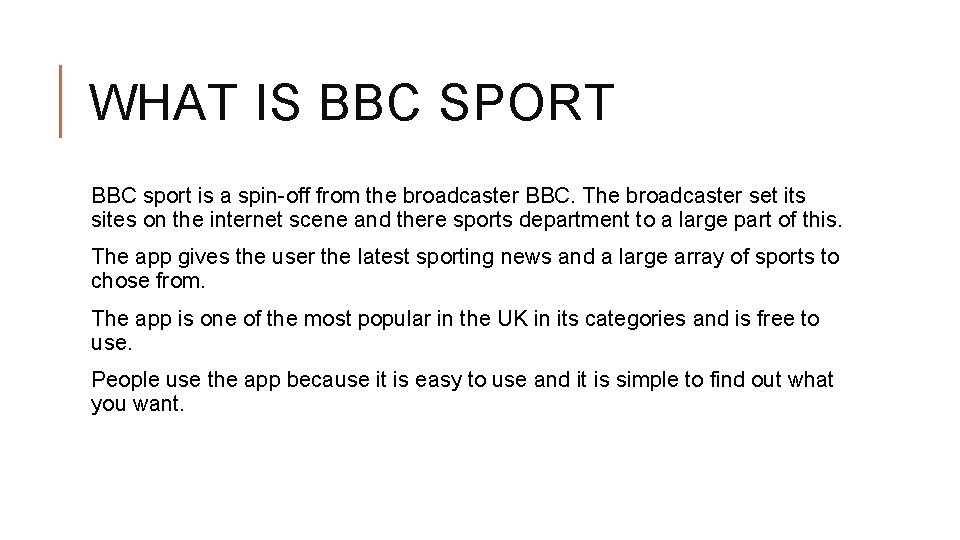 WHAT IS BBC SPORT BBC sport is a spin-off from the broadcaster BBC. The