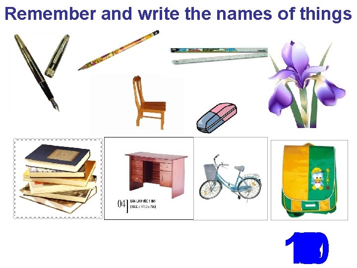 Remember and write the names of things 10 90 7 5 1 82 6