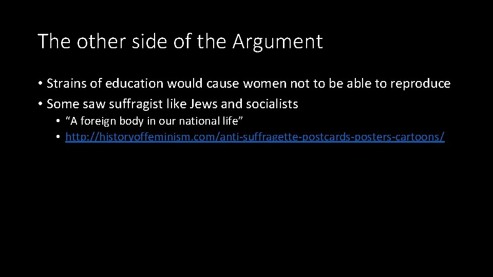 The other side of the Argument • Strains of education would cause women not