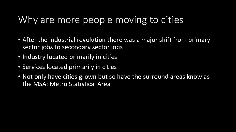Why are more people moving to cities • After the industrial revolution there was