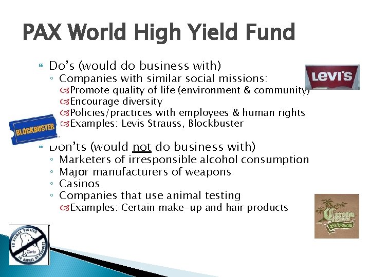PAX World High Yield Fund Do’s (would do business with) ◦ Companies with similar PAX World High Yield Fund Do’s (would do business with) ◦ Companies with similar