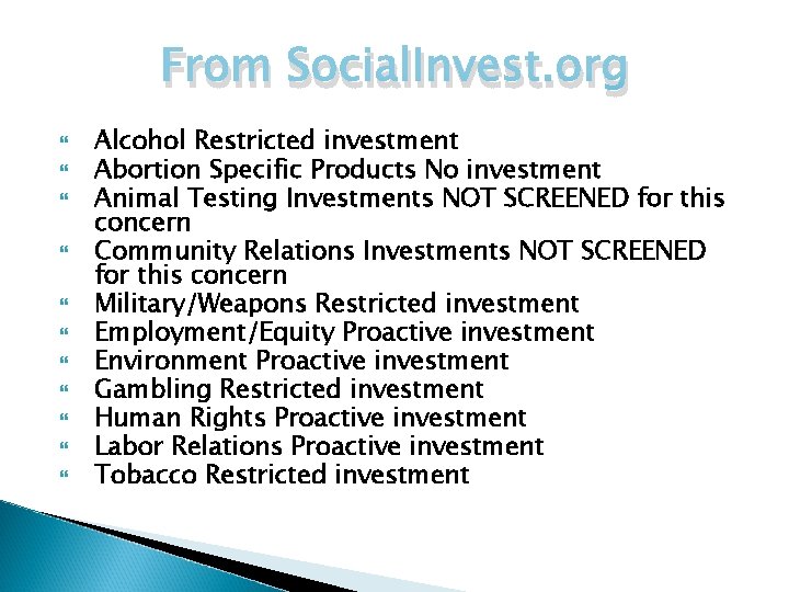 From Social. Invest. org Alcohol Restricted investment Abortion Specific Products No investment Animal Testing From Social. Invest. org Alcohol Restricted investment Abortion Specific Products No investment Animal Testing