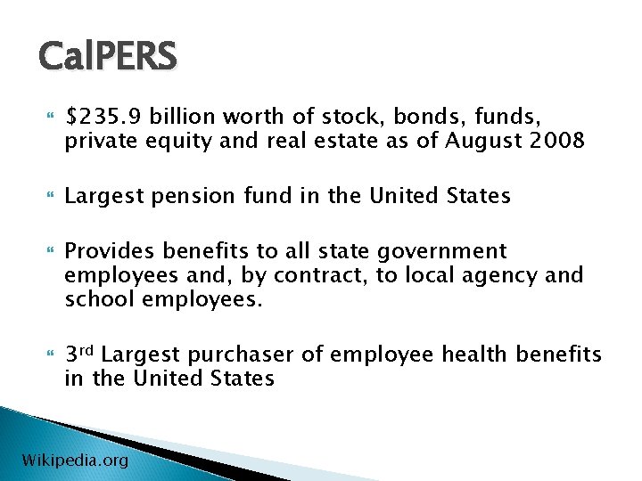 Cal. PERS $235. 9 billion worth of stock, bonds, funds, private equity and real Cal. PERS $235. 9 billion worth of stock, bonds, funds, private equity and real