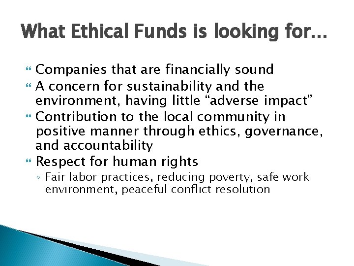 What Ethical Funds is looking for… Companies that are financially sound A concern for What Ethical Funds is looking for… Companies that are financially sound A concern for