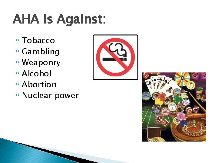 AHA is Against: Tobacco Gambling Weaponry Alcohol Abortion Nuclear power AHA is Against: Tobacco Gambling Weaponry Alcohol Abortion Nuclear power