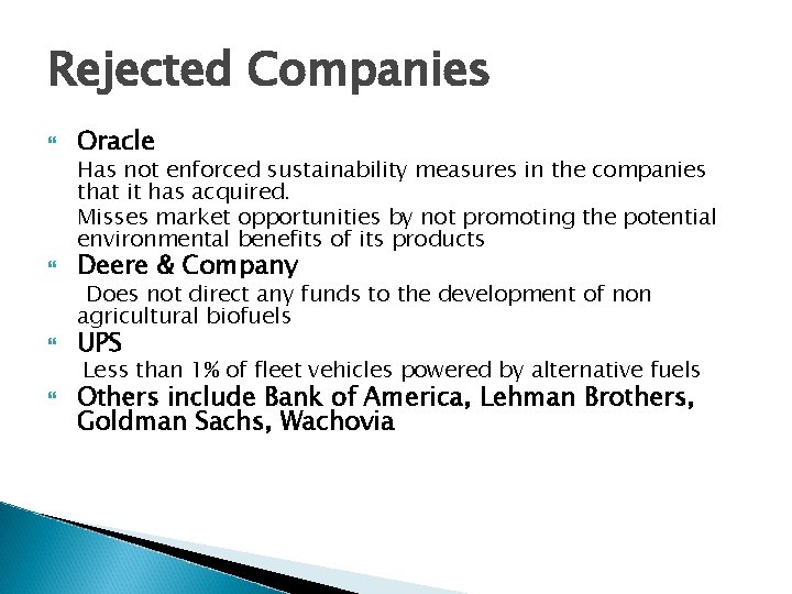 Rejected Companies Oracle Has not enforced sustainability measures in the companies that it has Rejected Companies Oracle Has not enforced sustainability measures in the companies that it has