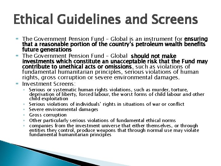 Ethical Guidelines and Screens The Government Pension Fund – Global is an instrument for Ethical Guidelines and Screens The Government Pension Fund – Global is an instrument for