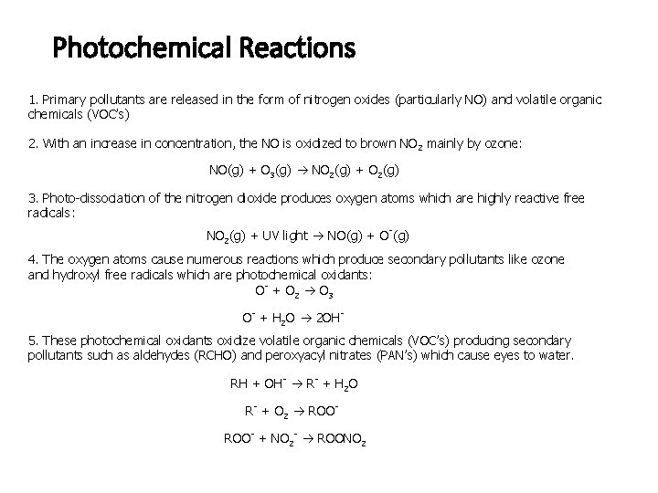 Photochemical Reactions 1. Primary pollutants are released in the form of nitrogen oxides (particularly