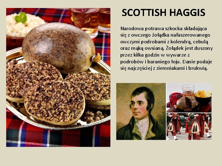 SCOTTISH HAGGIS Narodowa potrawa szkocka składająca się z owczego żołądka nafaszerowanego owczymi podrobami z