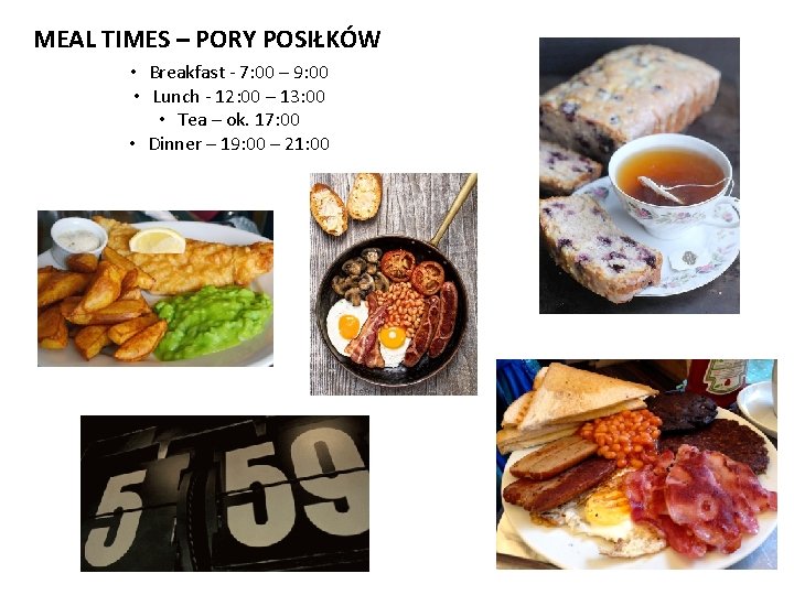 MEAL TIMES – PORY POSIŁKÓW • Breakfast - 7: 00 – 9: 00 •