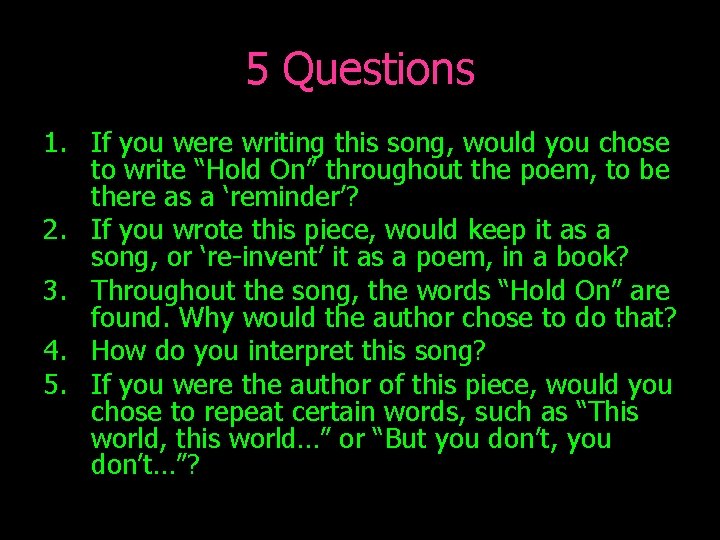 5 Questions 1. If you were writing this song, would you chose to write