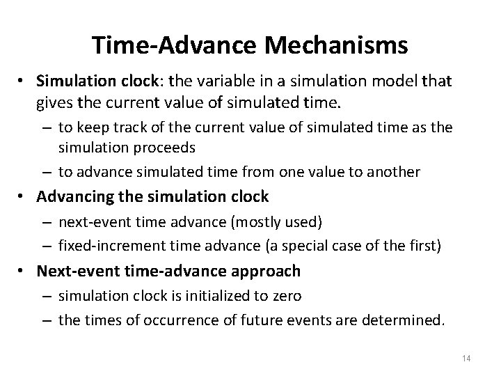 Time-Advance Mechanisms • Simulation clock: the variable in a simulation model that gives the Time-Advance Mechanisms • Simulation clock: the variable in a simulation model that gives the