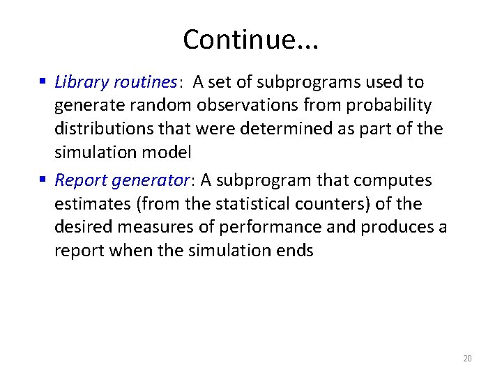 Continue. . . § Library routines: A set of subprograms used to generate random Continue. . . § Library routines: A set of subprograms used to generate random